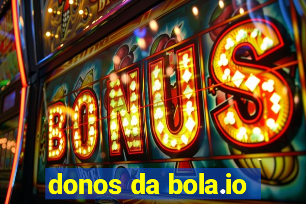 donos da bola.io